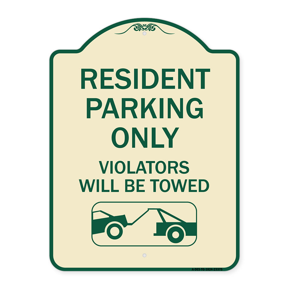 Parking Reserved Towing Sign Resident Parking Only Violators Will Be Towed (With Vehicle Towing Symbol)