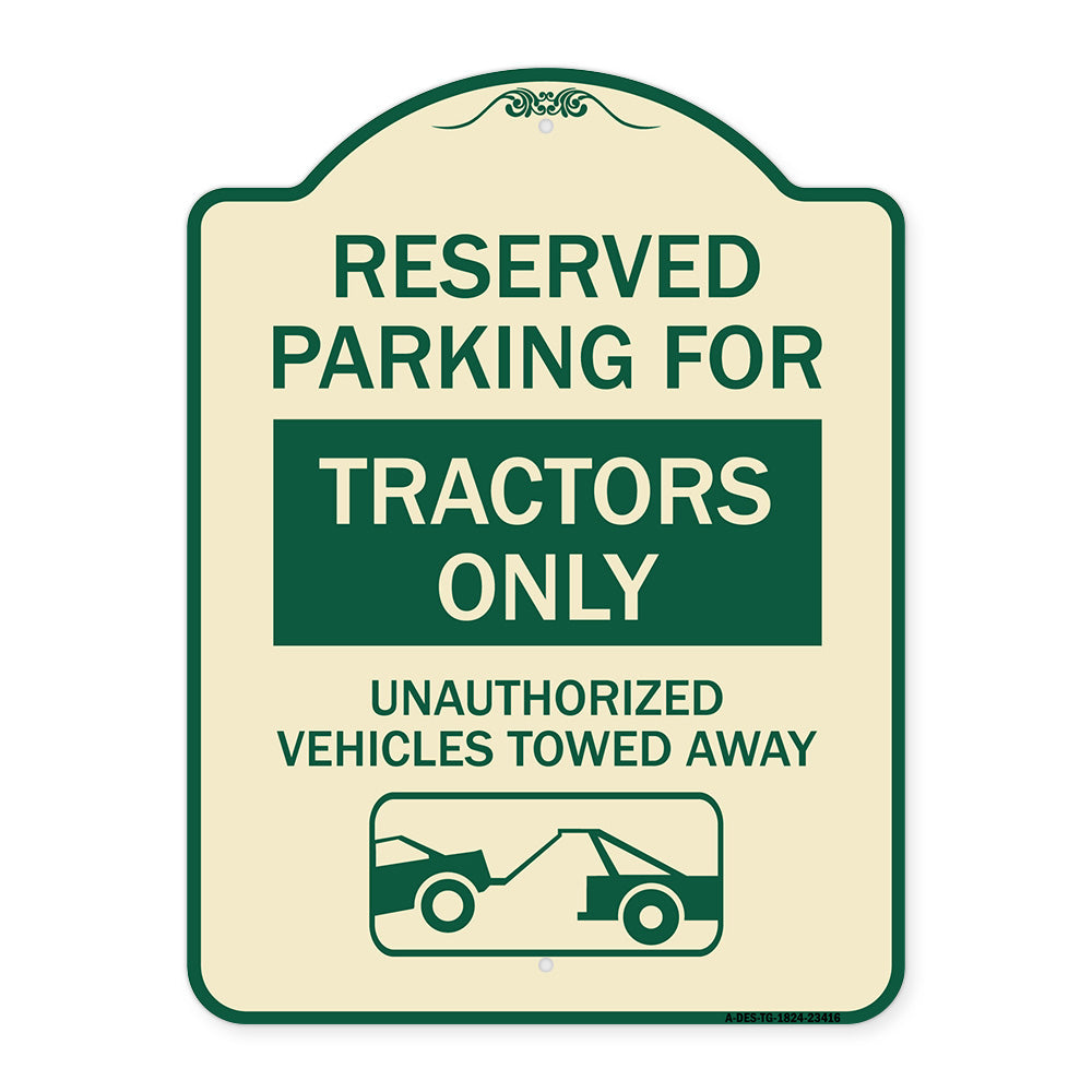 Parking Lot Sign Reserved Parking for Tractors Only Unauthorized Vehicles Towed Away (With Tow Away Graphic)