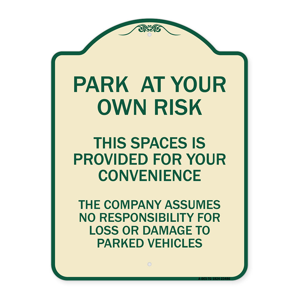 Park at Your Own Risk This Space Is Provided for Your Convenience - the Company Assumes No Responsibility for Loss or Damage