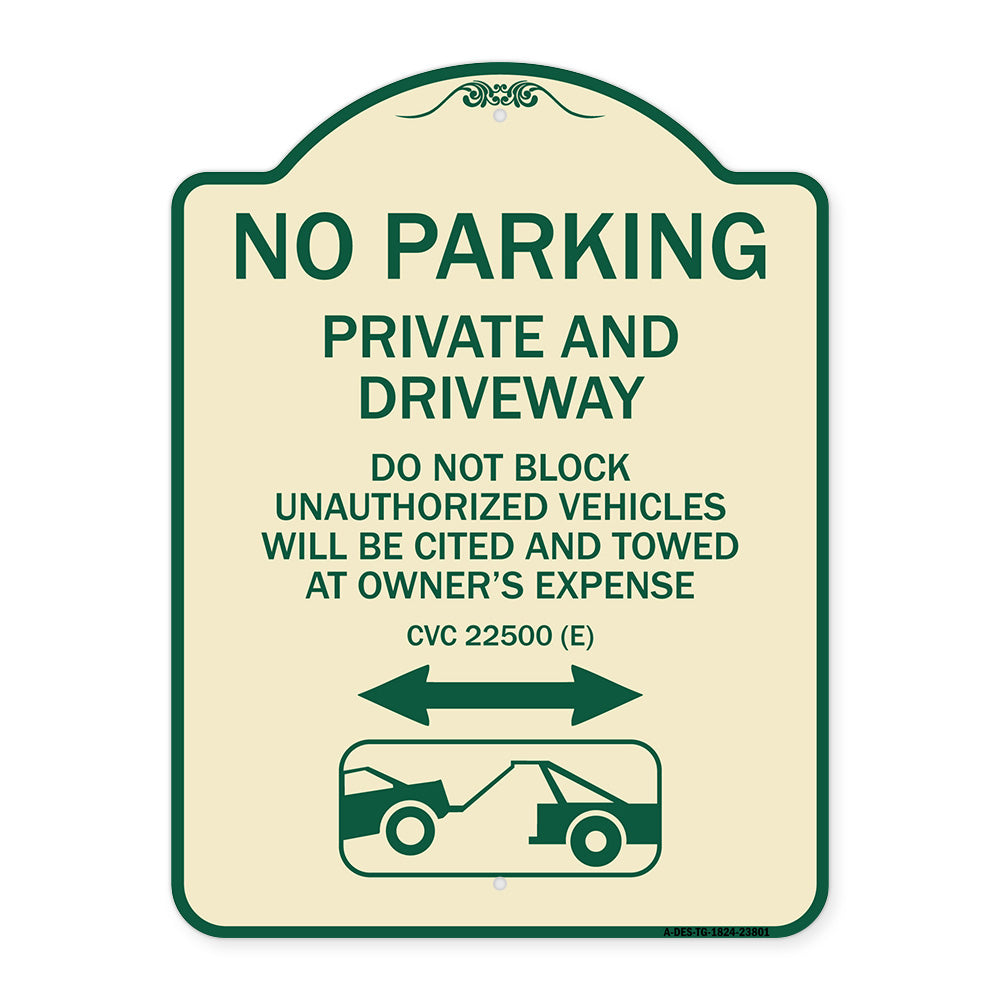 No Parking - Private and Active Driveway Do Not Block Unauthorized Vehicles Will Be Cited and Towed at Owner's Expense