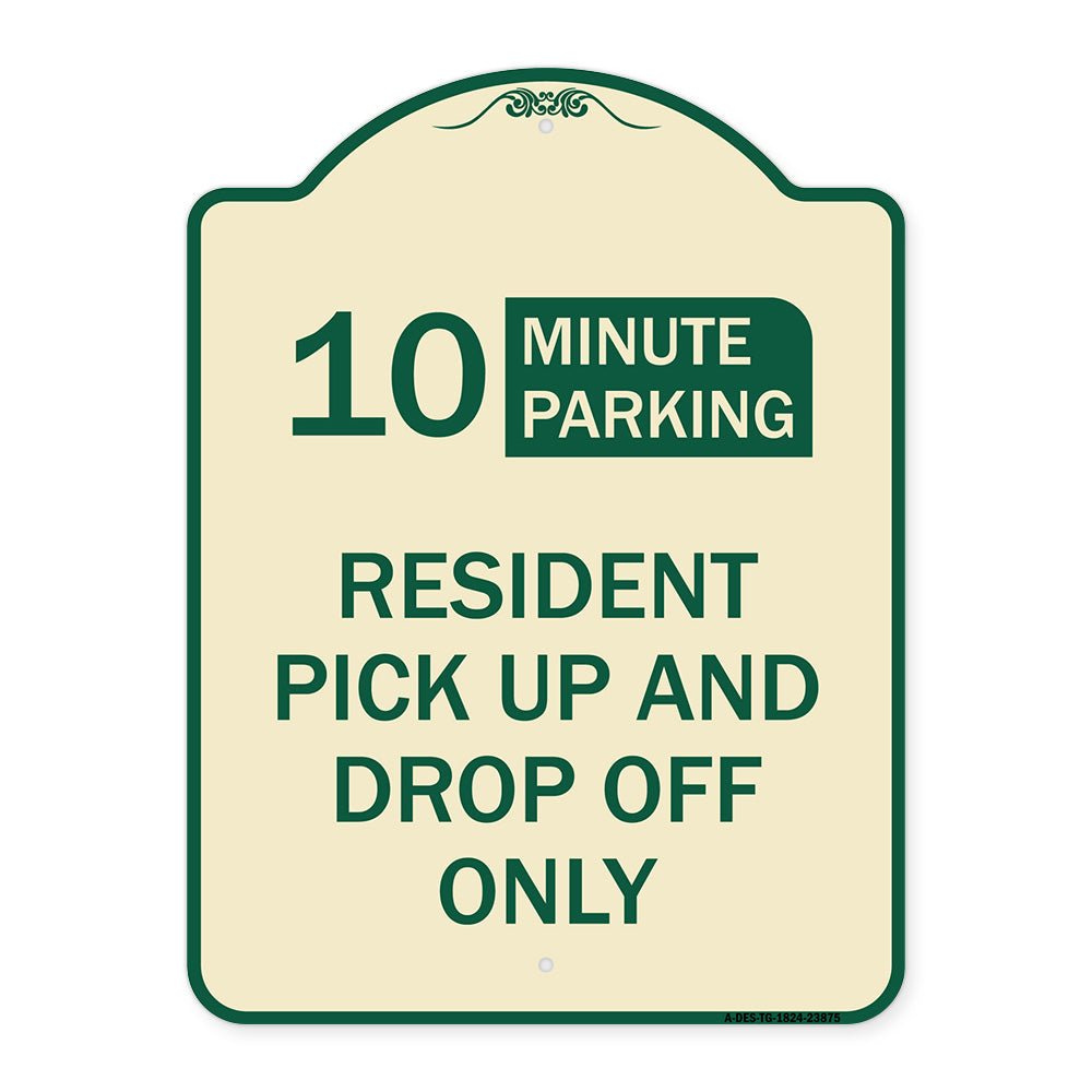 Minute Parking Sign Resident Pick-Up and Drop-Off Only (Choose Your Limit) Minute Parking