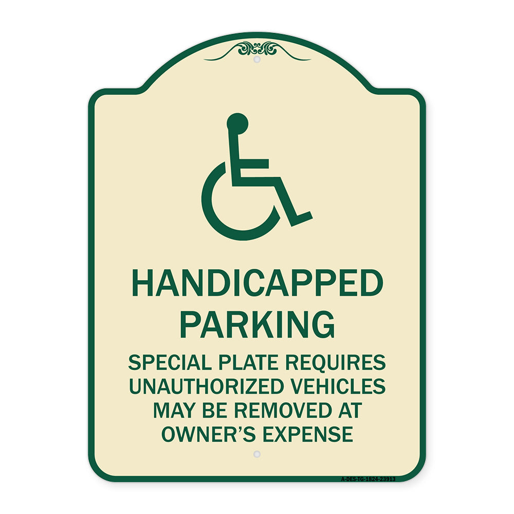 Handicapped Parking - Special Plate Required - Unauthorized Vehicles May Be Removed at Owner's Expense