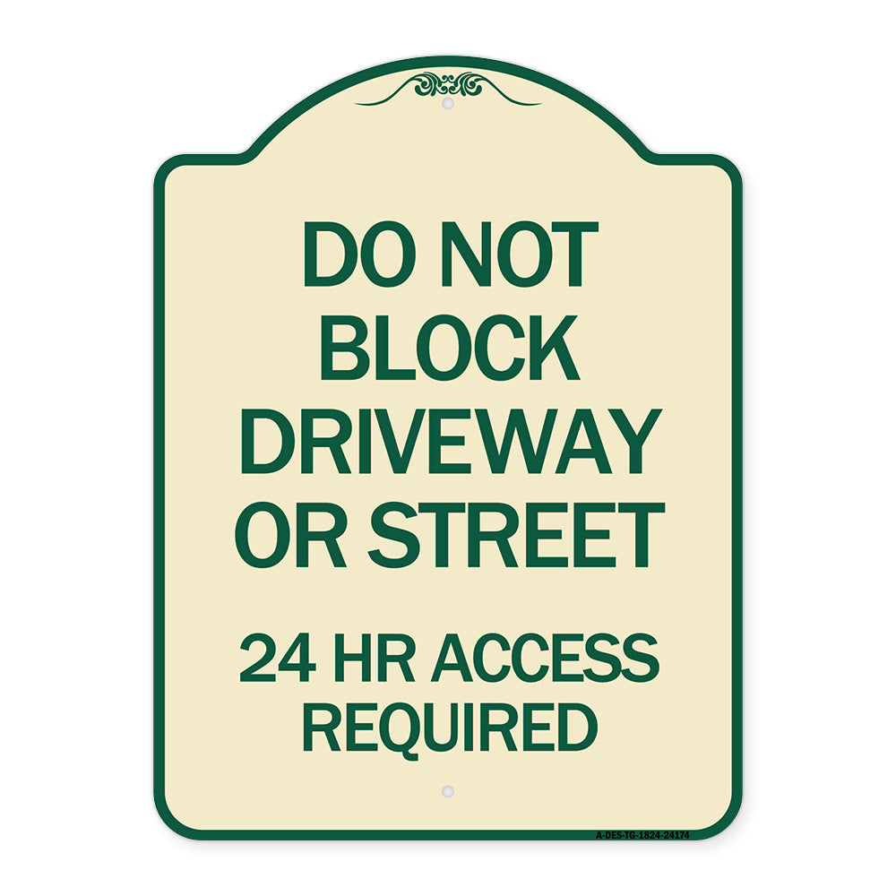 Do Not Block Driveway or Street 24 Hour Access Required