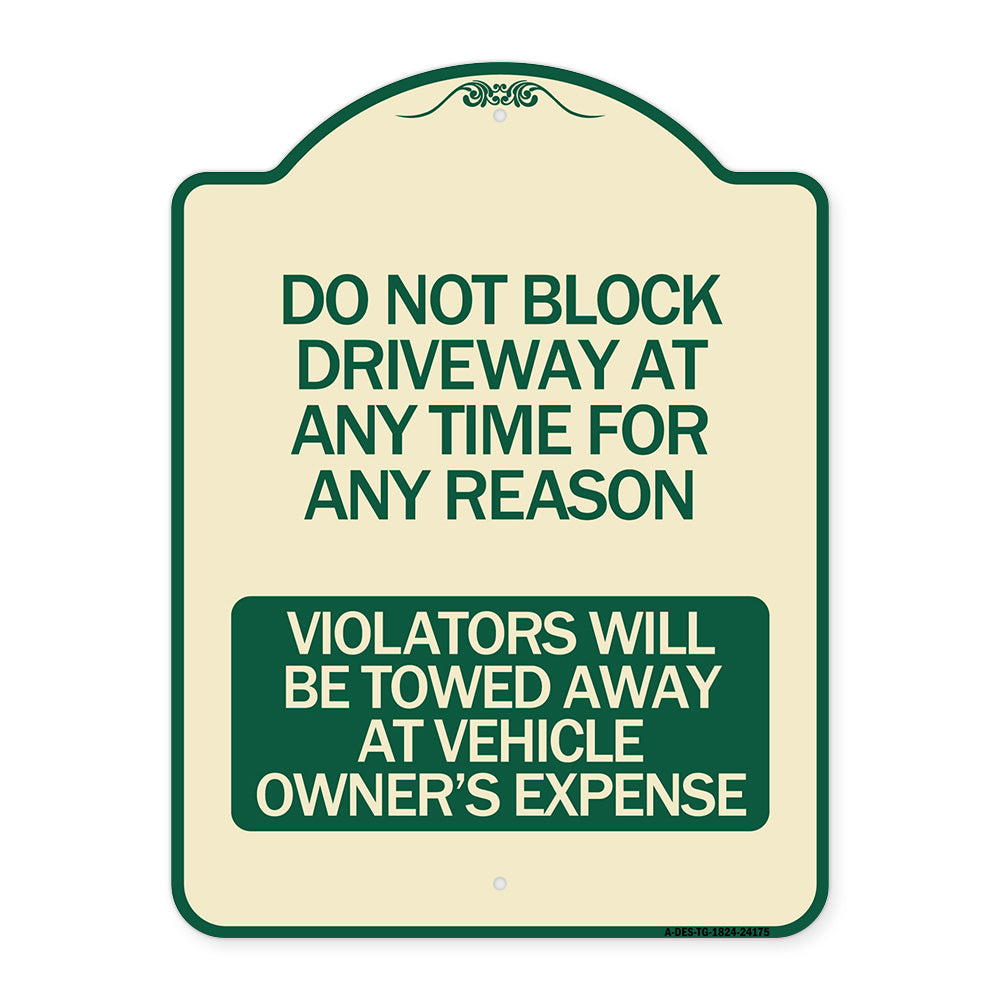 Do Not Block Driveway at Anytime for ANY Reason Violators Will Be Towed Away at Owner Expense
