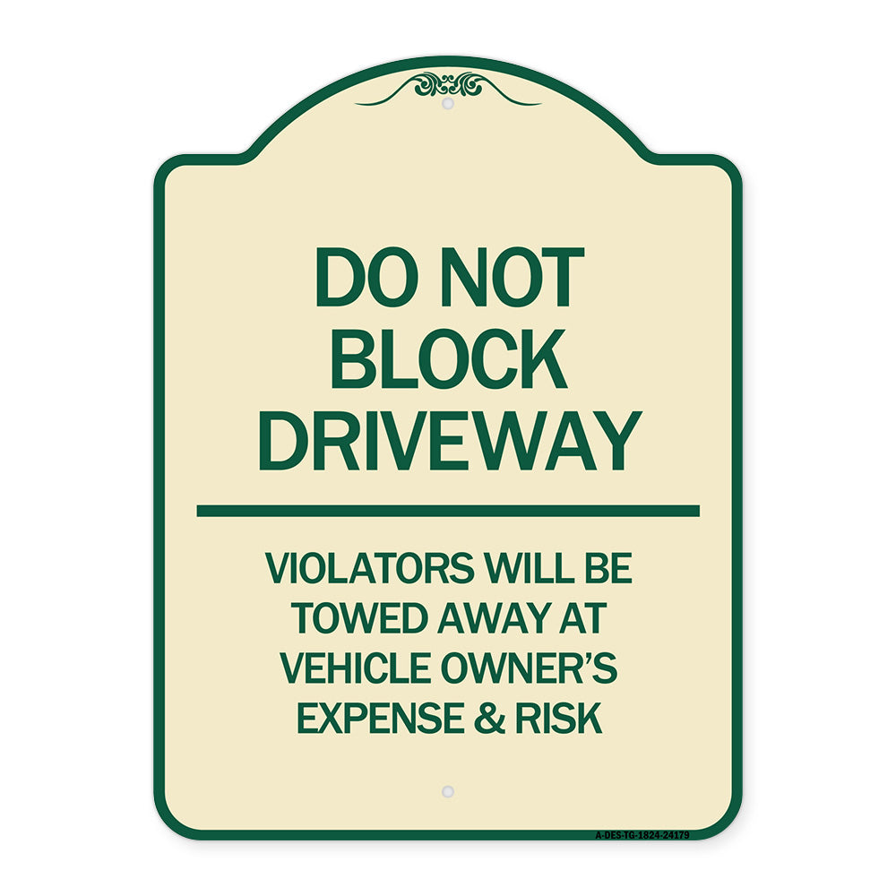 Do Not Block Driveway - Violators Will Be Towed Away at Vehicle Owner's Expense & Risk