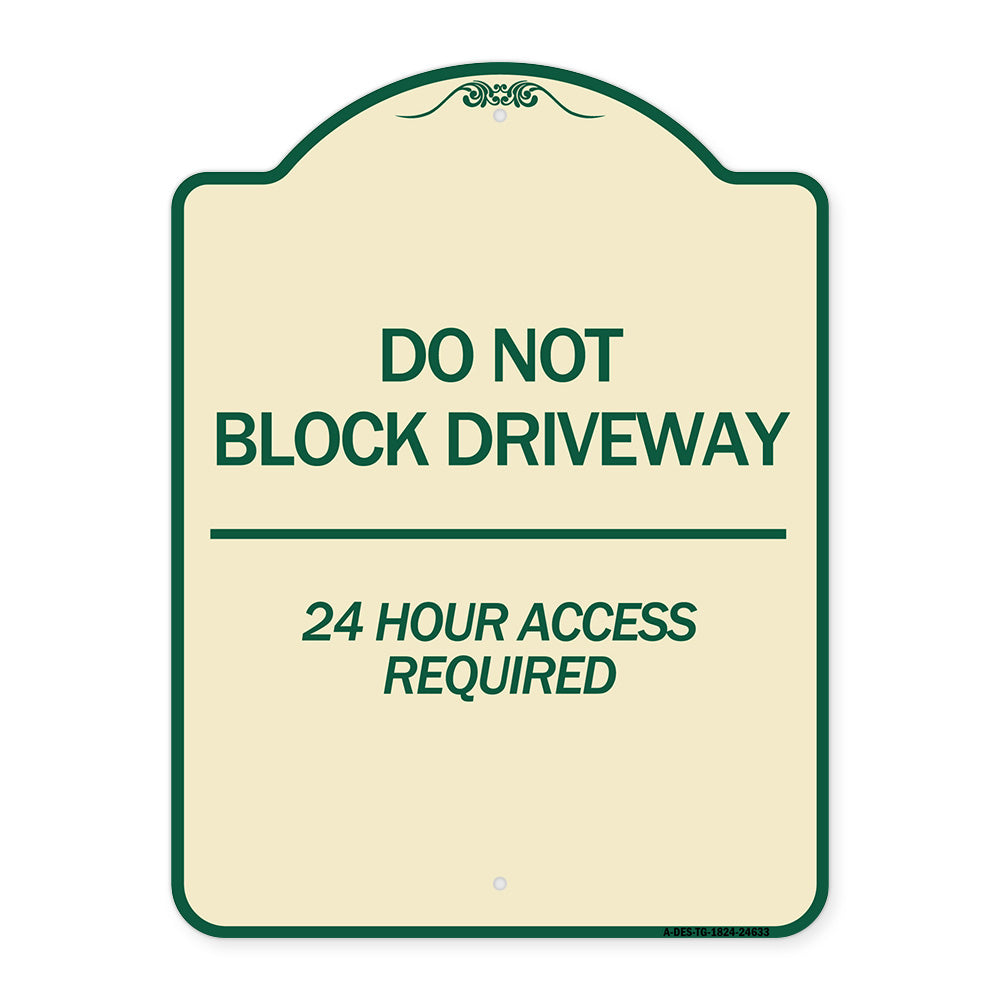 Do Not Block Driveway 24 Hour Access Required