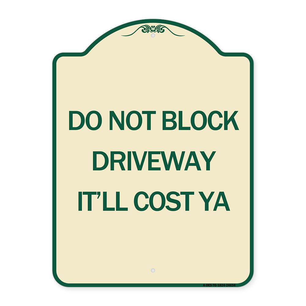 Do Not Block Driveway - It'll Cost Ya