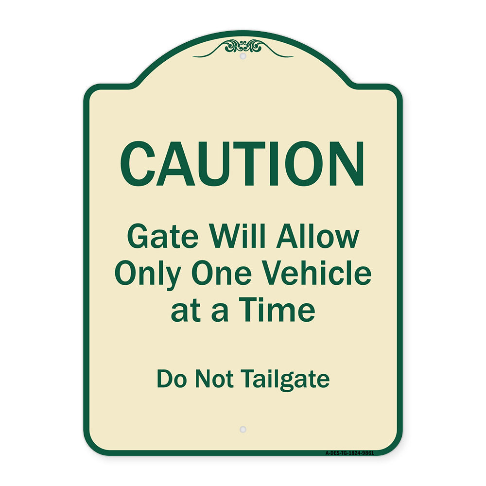 Caution Gate Will Allow Only One Vehicle At A Time Do Not Tailgate