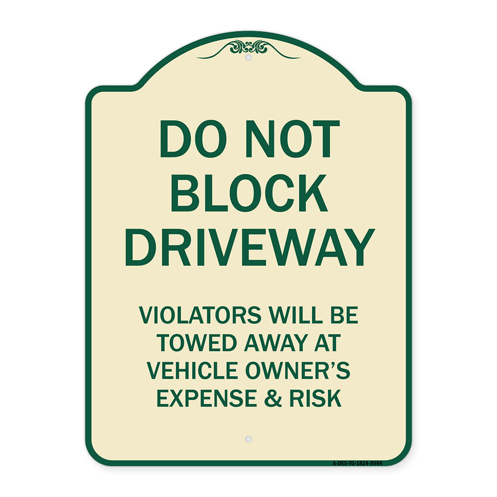 Do Not Block Driveway Violators Will Be Towed Away At Vehicle Owner's Expense And Risk