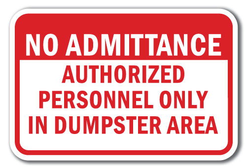 No Admittance Authorized Personnel Only In Dumpster Area