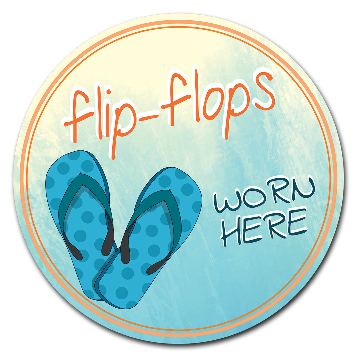Flip Flops Worn Here Circle