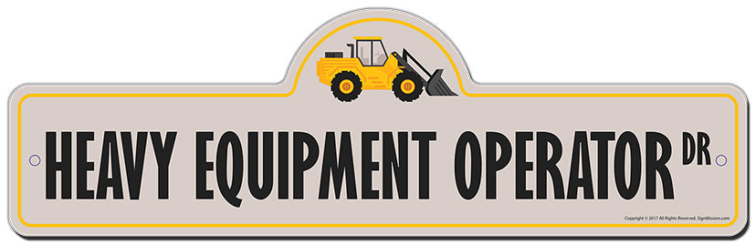 Heavy Equipment Operator Street Sign