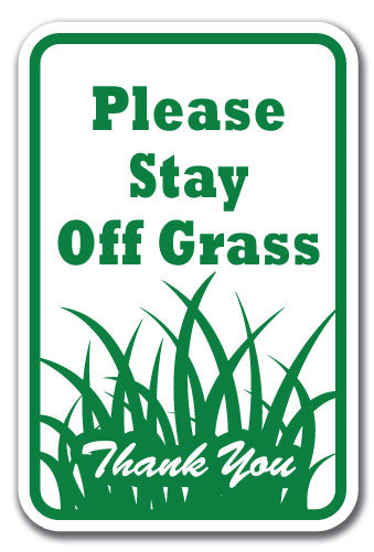 Please Stay Off Grass Thank You