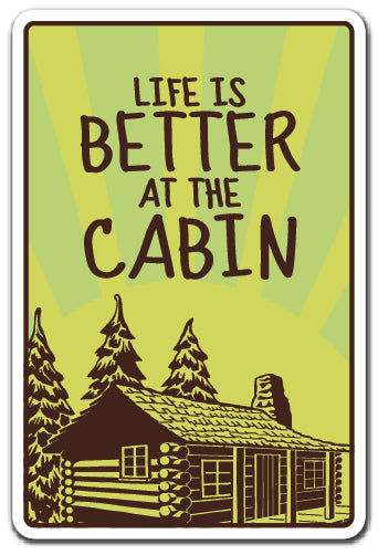 Life Is Better At The Cabin Vinyl Decal Sticker