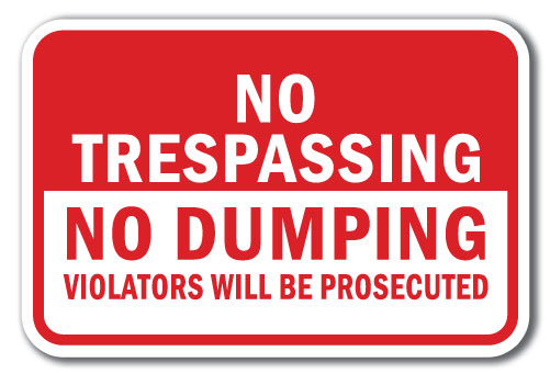 No Trespassing No Dumping Violators Will Be Prosecuted