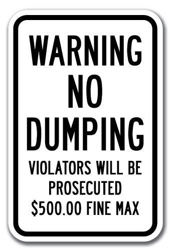 Warning No Dumping Violators Will Be Prosecuted $500.00 Fine Max
