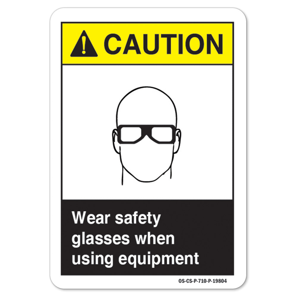 Wear Safety Glasses When Using Equipment