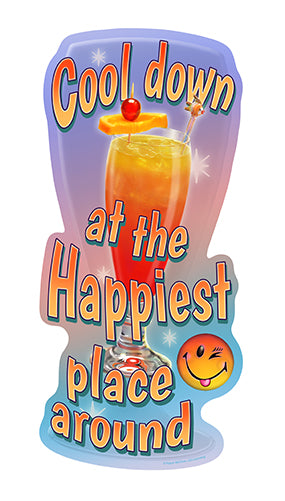 Cool Down At The Happiest Place Around Novelty Sign