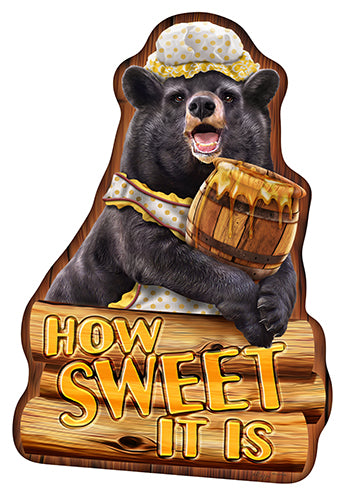 How Sweet It Is Bear Novelty Sign