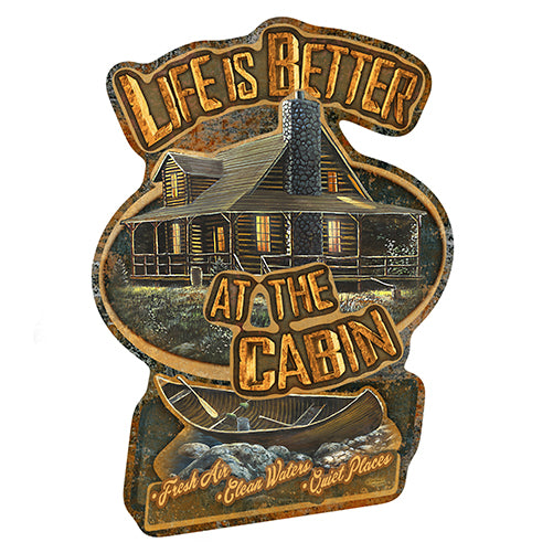 Life Is Better At The Cabin Novelty Sign