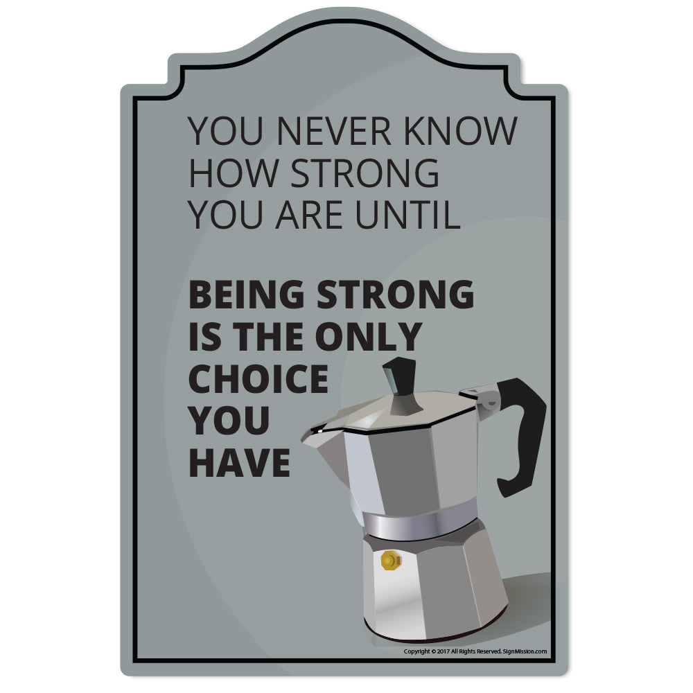 You Never Know How Strong Novelty Sign