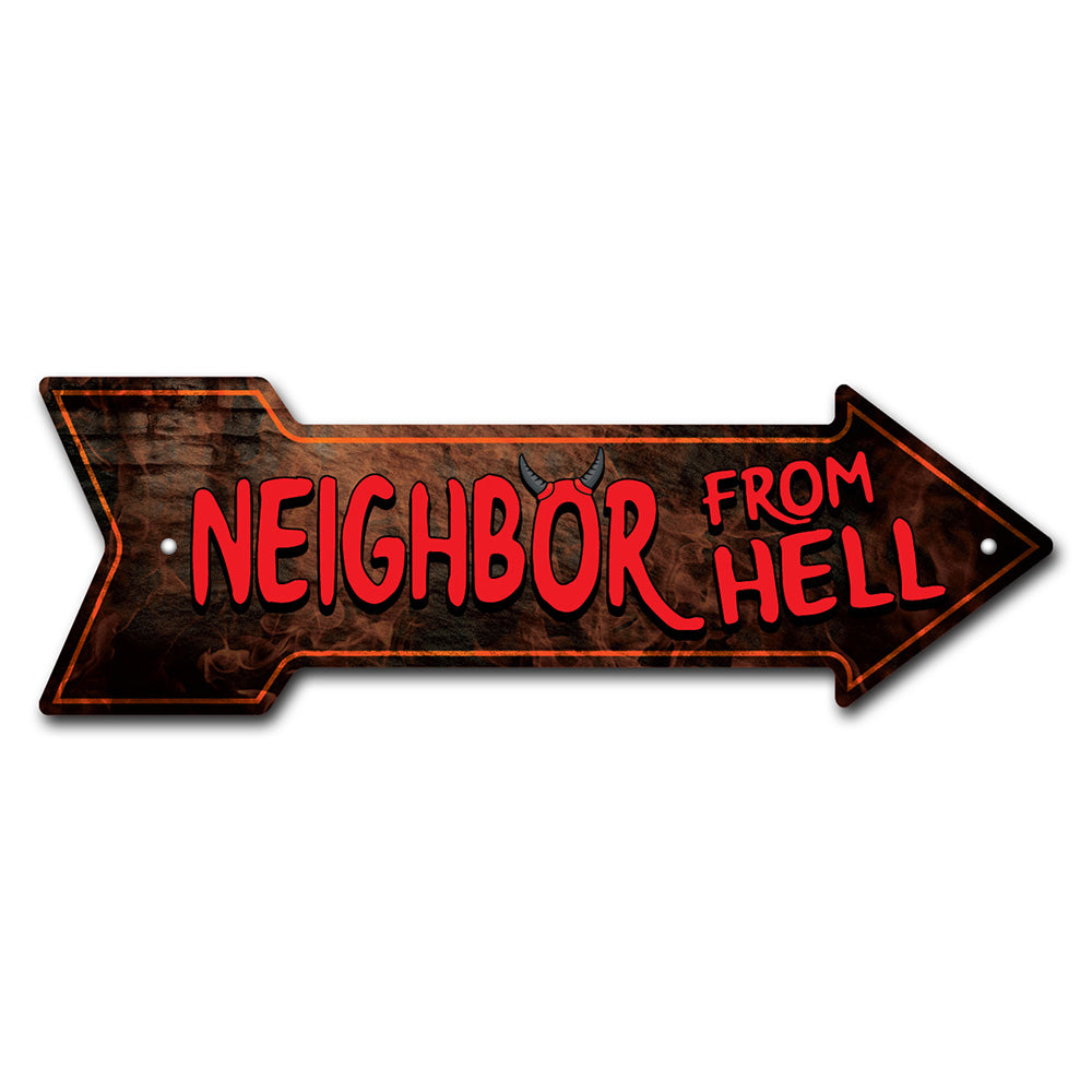 Neighbor From Hell Arrow Sign