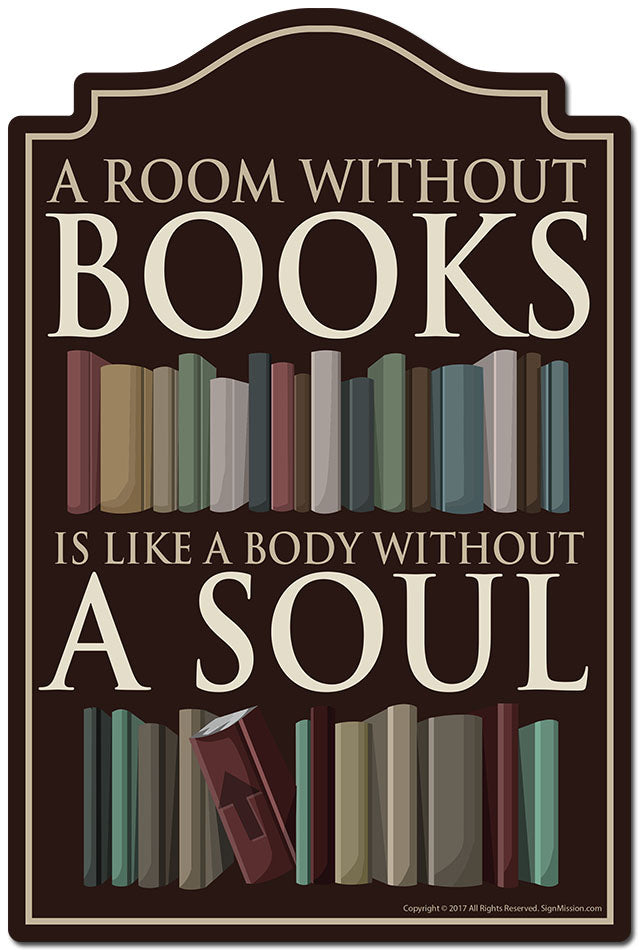 A Room Without Books Is Like A Body Without Soul Novelty Sign