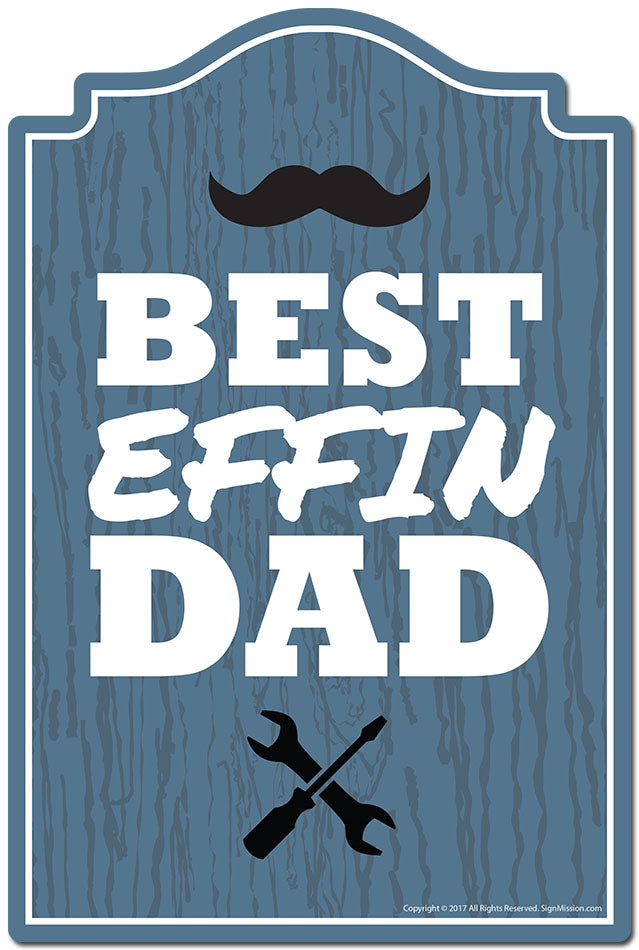 Best Effin Dad Novelty Sign