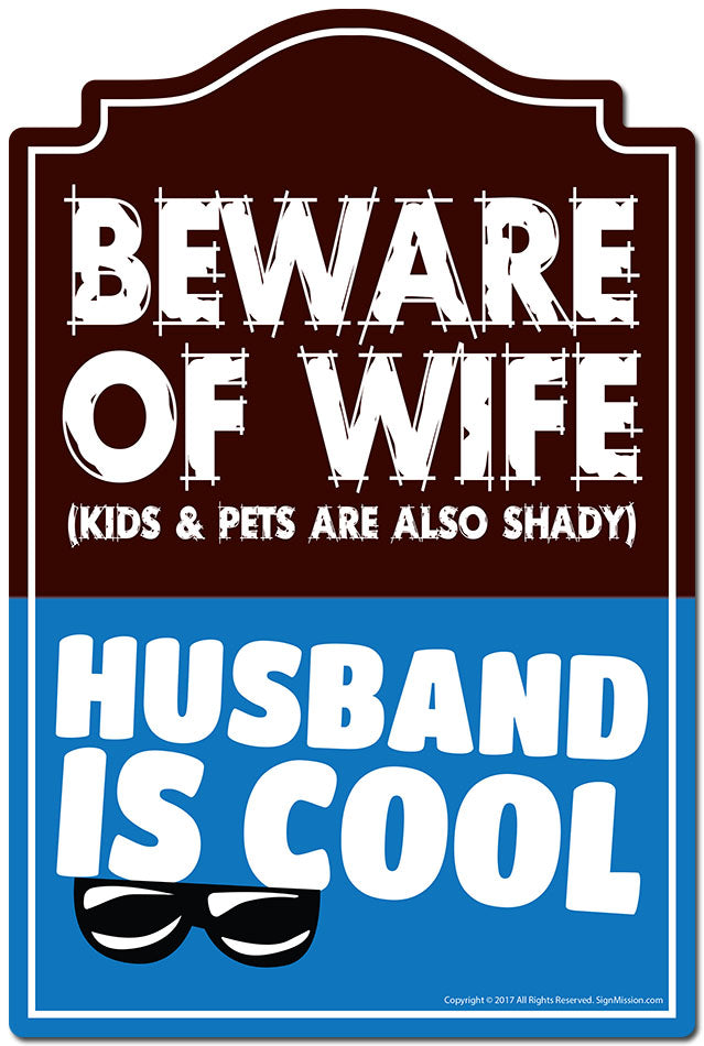 Beware Of Wife Husband Is Cool Novelty Sign