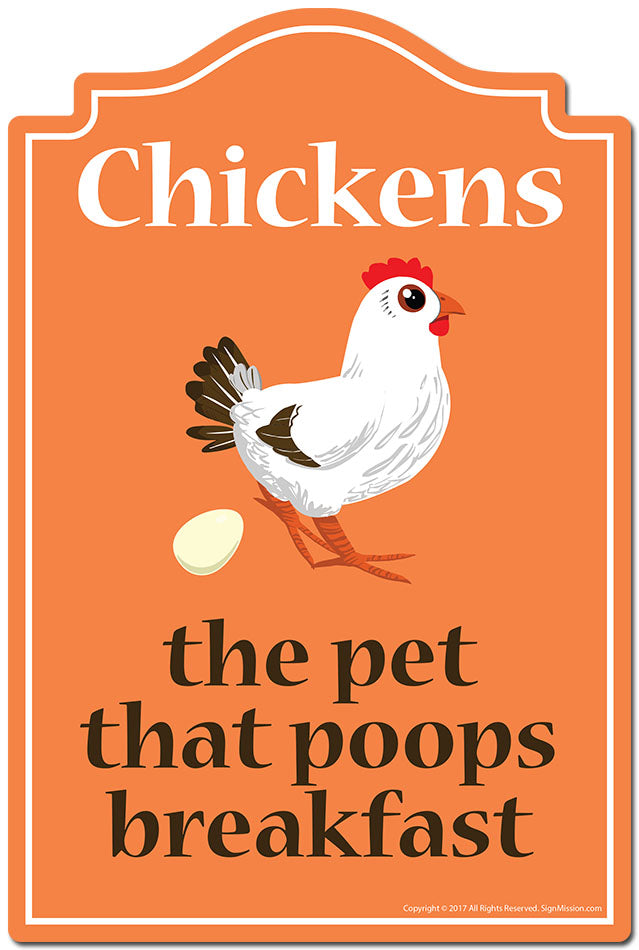 Chickens The Pet That Poops Breakfast Novelty Sign