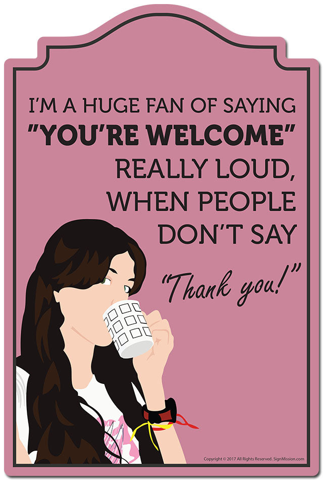 I'm A Huge Fan Of Saying You're Welcome 3 pack of Vinyl Decal Stickers 3.3" X 5" Vinyl Decal Sticker