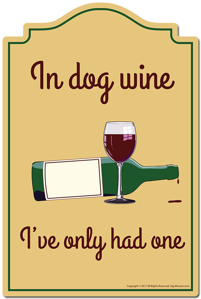 In Dog Wine I've Only Had One 3 pack of Vinyl Decal Stickers 3.3" X 5" |Laptop Vinyl Decal Sticker