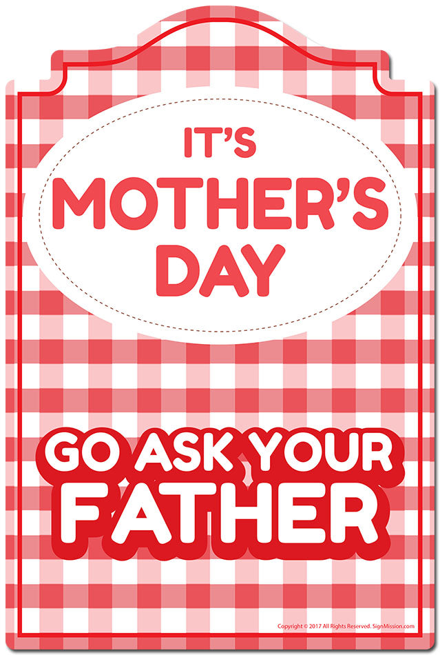 It's Mother's Day Go Ask Your Father 3 pack of Vinyl Decal Stickers 3.3" X 5" Vinyl Decal Sticker