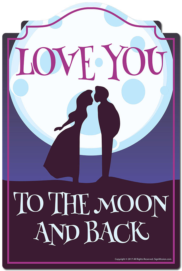 Love You To The Moon And Back Novelty Sign