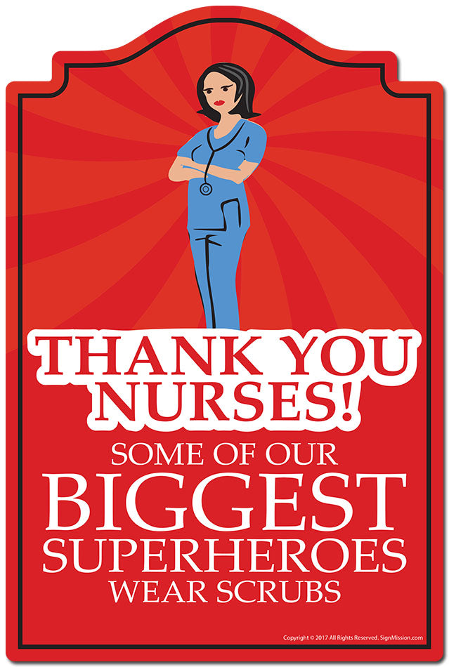 Thank You Nurses Biggest Superheros Wear Scrubs Novelty Sign
