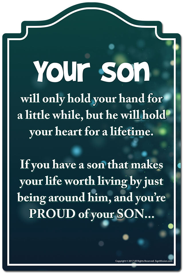 Your Son Will Only Hold Your Hand For A Little While Novelty Sign