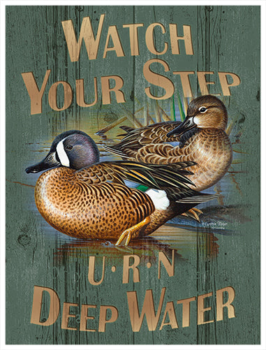 Watch Your Step U-R-N Deep Water Ducks Novelty Sign