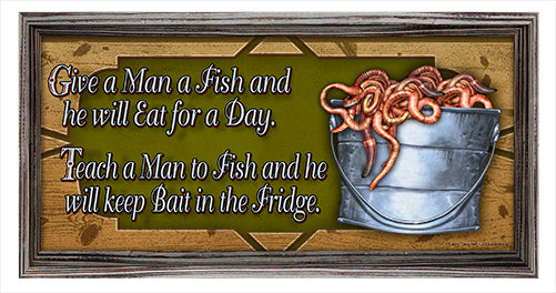 Teach A Man To Fish Novelty Sign