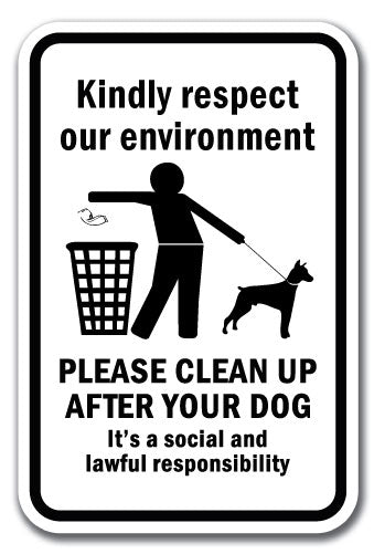 Kindly Respect Our Environment Please Clean Up After Your Dog It's A Social And Lawful Responsibility