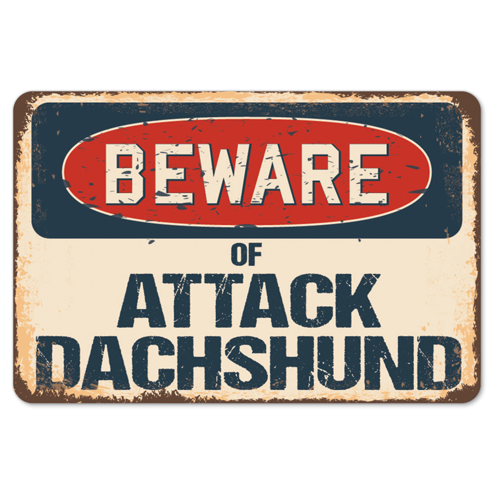 Beware Of Attack Dachshund