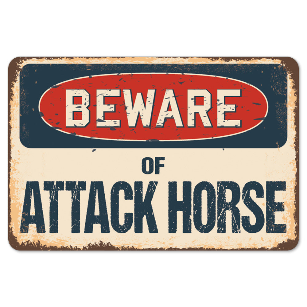 Beware Of Attack Horse