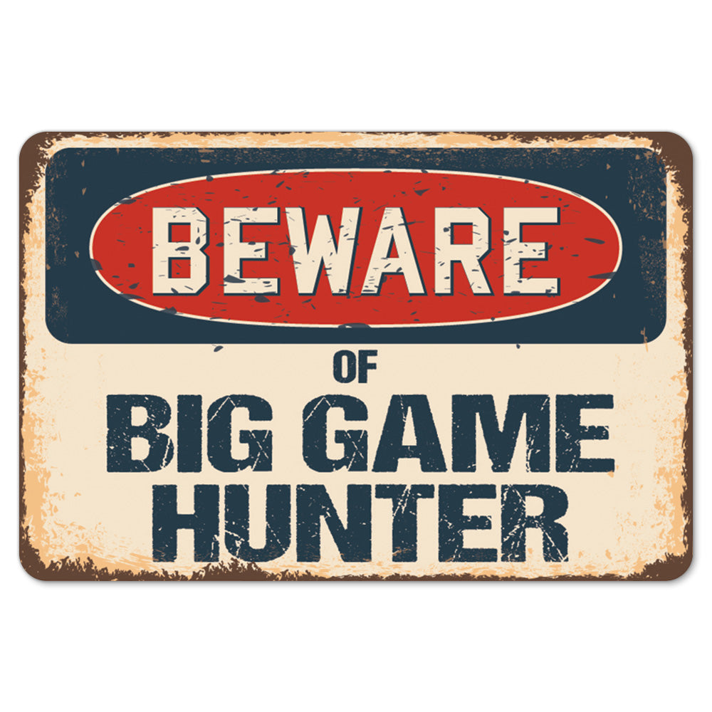 Beware Of Big Game Hunter