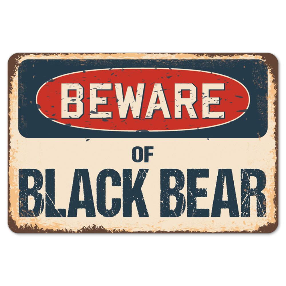 Beware Of Black Bear