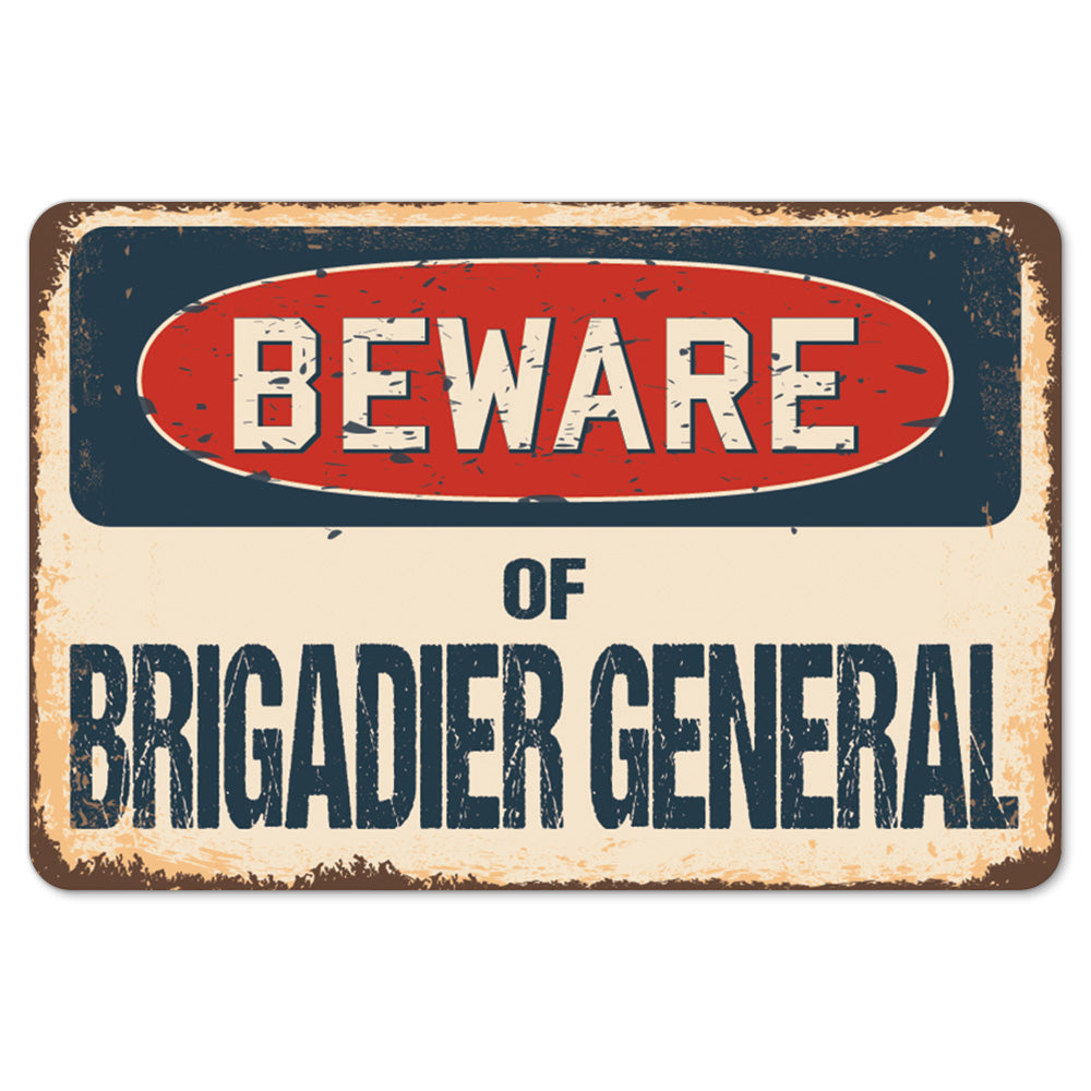 Beware Of Brigadier General