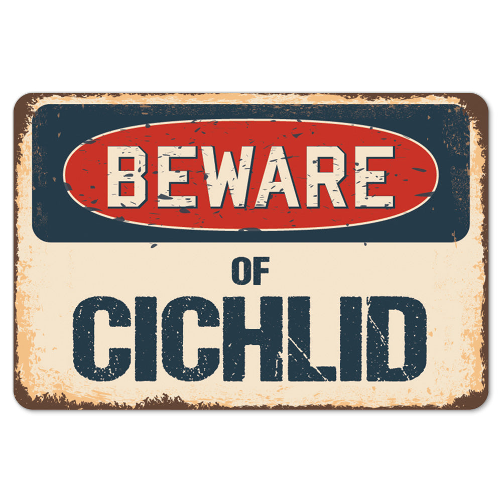Beware Of Cichlid