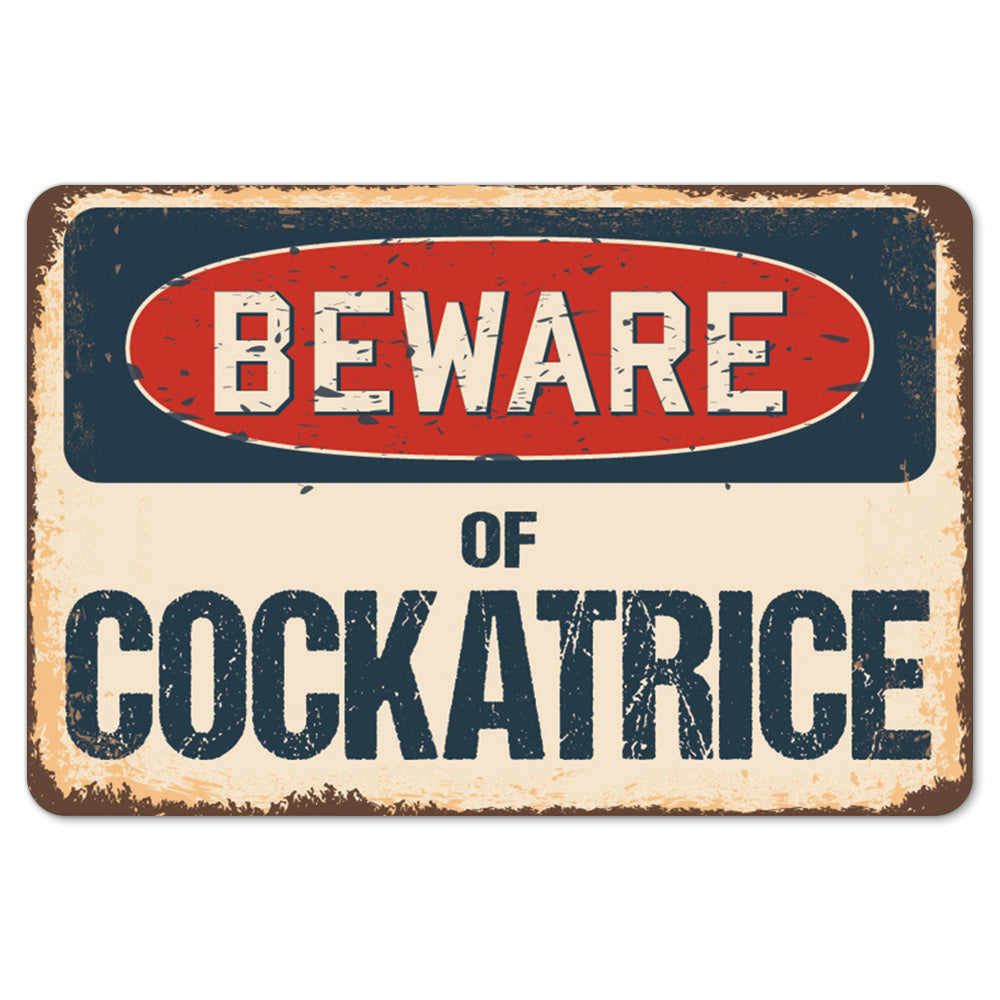 Beware Of Cockatrice