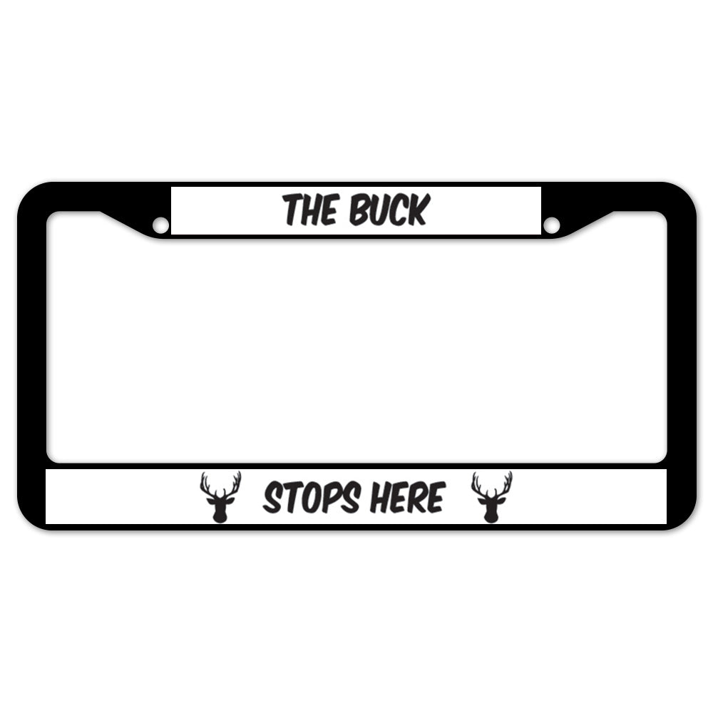 The Buck Stops Here License Plate Frame