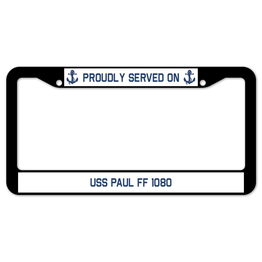 Proudly Served On USS PAUL FF 1080 License Plate Frame