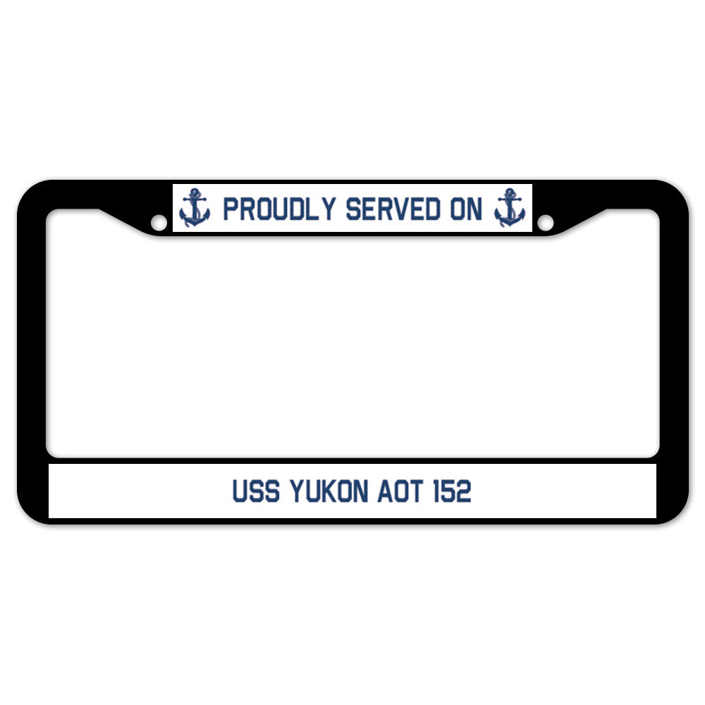 Proudly Served On USS YUKON AOT 152 License Plate Frame