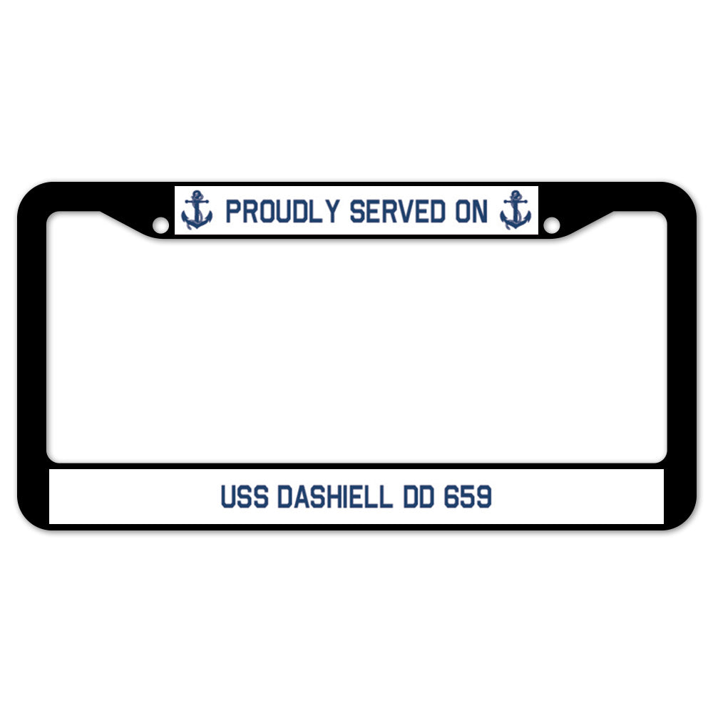 Proudly Served On USS DASHIELL DD 659 License Plate Frame